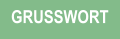 GRUSSWORT