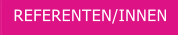 REFERENTEN/INNEN