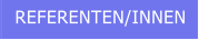 REFERENTEN/INNEN