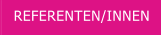 REFERENTEN/INNEN