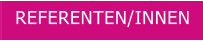 REFERENTEN/INNEN