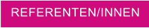 REFERENTEN/INNEN