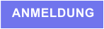 ANMELDUNG