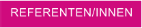 REFERENTEN/INNEN