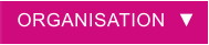 ORGANISATION  ▼