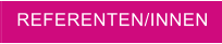 REFERENTEN/INNEN