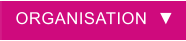 ORGANISATION  ▼